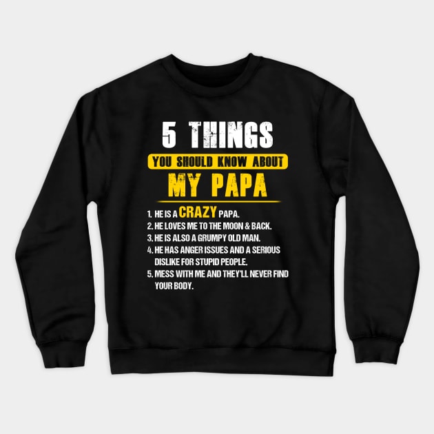 5 Things You Should Know About My Papa Father's Day Funny Father Grandpa Gifts Crewneck Sweatshirt by Otis Patrick